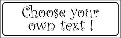 Custom Bumper sticker - Choose your own text
